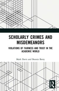 cover of the book Scholarly Crimes And Misdemeanors: Violations Of Fairness And Trust In The Academic World