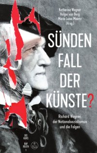 cover of the book Sündenfall der Künste? : Richard Wagner, der Nationalsozialismus und die Folgen