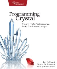 cover of the book Programming Crystal Create High-Performance, Safe, Concurrent Apps