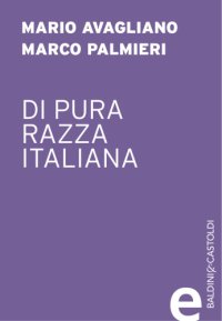 cover of the book Di pura razza italiana. L’Italia «ariana» di fronte alle leggi razziali