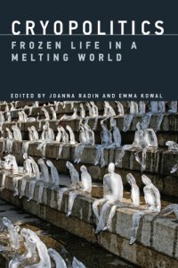 cover of the book Cryopolitics: Frozen Life in a Melting World