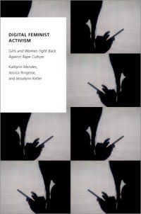 cover of the book Digital Feminist Activism: Girls And Women Fight Back Against Rape Culture