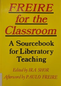 cover of the book Freire for the Classroom: A Sourcebook for Liberatory Teaching