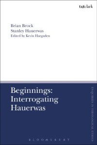 cover of the book Beginnings: Interrogating Hauerwas