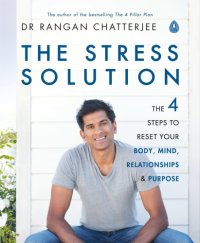 cover of the book The Stress Solution The 4 Steps to Reset Your Body, Mind, Relationships and Purpose