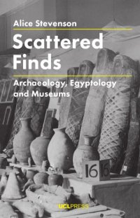 cover of the book Scattered Finds: Archaeology, Egyptology and Museums