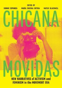 cover of the book Chicana Movidas: New Narratives of Activism and Feminism in the Movement Era