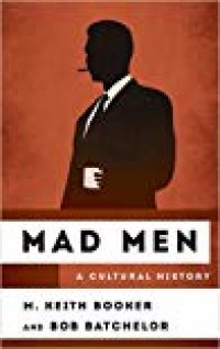 cover of the book Mad Men: A Cultural History