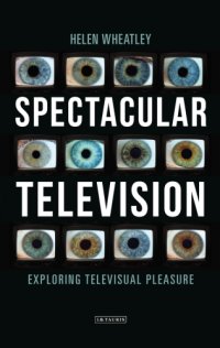 cover of the book Spectacular Television: Exploring Televisual Pleasure