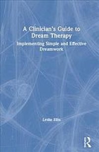 cover of the book A clinician’s guide to dream therapy : implementing simple and effective dreamwork