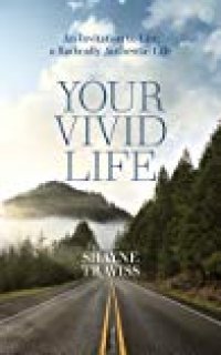 cover of the book Your Vivid Life: An Invitation to Live a Radically Authentic Life