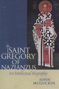 cover of the book St Gregory of Nazianzus: An Intellectual Biography