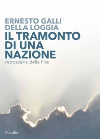 cover of the book Il tramonto di una nazione : retroscena della fine