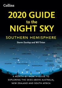 cover of the book 2020 Guide To The Night Sky Southern Hemisphere: A Month-By-Month Guide to Exploring the Skies above Australia, New Zealand and South Africa