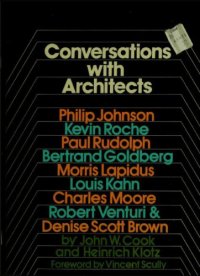 cover of the book Conversations with architects: Philip Johnson, Kevin Roche, Paul Rudolph, Bertrand Goldberg, Morris Lapidus, Louis Kahn, Charles Moore, Robert Venturi & Denise Scott Brown