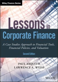 cover of the book Lessons in Corporate Finance: A Case Studies Approach to Financial Tools, Financial Policies, and Valuation