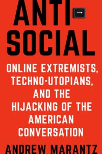 cover of the book Antisocial: Online Extremists, Techno-Utopians, and the Hijacking of the American Conversation