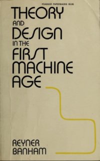 cover of the book Theory and Design in the First Machine Age