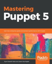 cover of the book Mastering Puppet 5 : optimize enterprise-grade environment performance with Puppet