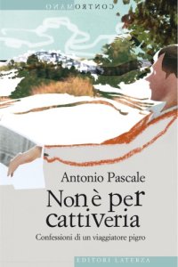 cover of the book Non è per cattiveria. Confessioni di un viaggiatore pigro