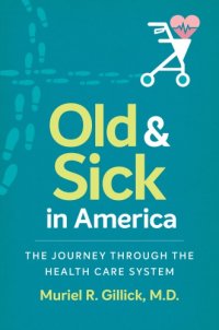 cover of the book Old and Sick in America: The Journey Through the Health Care System