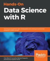 cover of the book Hands-On Data Science with R: Techniques to perform data manipulation and mining to build smart analytical models using R