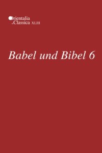 cover of the book Babel und Bibel 6: Annual of Ancient Near Eastern, Old Testament and Semitic Studies