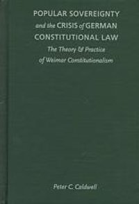 cover of the book Popular Sovereignty and the Crisis of German Constitutional Law: The Theory and Practice of Weimar Constitutionalism