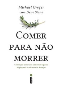 cover of the book Comer para não morrer