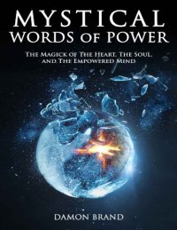 cover of the book Mystical Words of Power: The Magick of the Heart, the Soul and the Empowered Mind