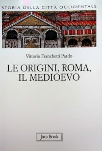 cover of the book Storia della città occidentale. Vol. 1: Le origini, Roma, il Medioevo.