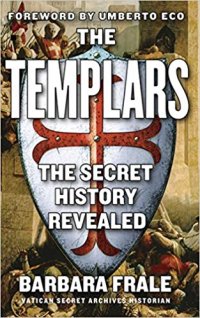 cover of the book The Templars: The Secret History Revealed