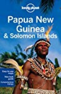 cover of the book Lonely Planet Papua New Guinea & Solomon Islands