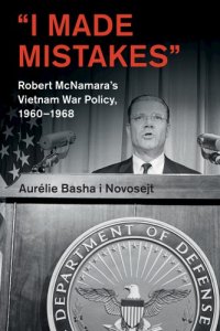 cover of the book "I Made Mistakes": Robert McNamara’s Vietnam War Policy, 1960–1968