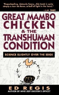 cover of the book Great Mambo Chicken And The Transhuman Condition: Science Slightly Over The Edge