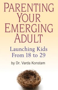 cover of the book Parenting Your Emerging Adult: Launching Kids From 18 to 29