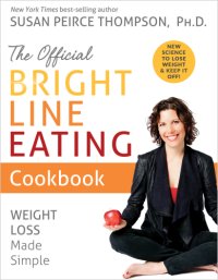 cover of the book The Official Bright Line Eating Cookbook Weight Loss Made Simple