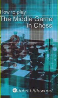 cover of the book How to play the middlegame in chess