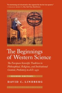 cover of the book The Beginnings of Western Science: The European Scientific Tradition in Philosophical, Religious, and Institutional Context, Prehistory to A.D. 1450