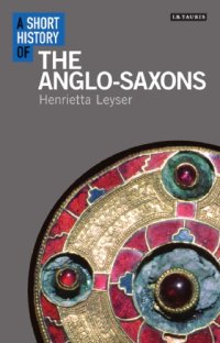 cover of the book A Short History of the Anglo-Saxons