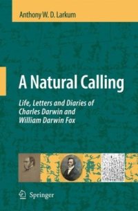 cover of the book A Natural Calling: Life, Letters and Diaries of Charles Darwin and William Darwin Fox