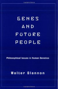 cover of the book Genes and Future People: Philosophical Issues in Human Genetics