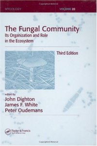 cover of the book The Fungal Community: Its Organization and Role in the Ecosystem (Mycology)