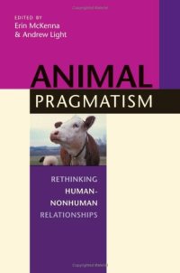 cover of the book Animal Pragmatism: Rethinking Human-Nonhuman Relationships