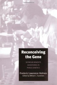 cover of the book Reconceiving the Gene: Seymour Benzer's Adventures in Phage Genetics