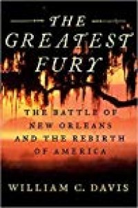 cover of the book The Greatest Fury: The Battle of New Orleans and the Rebirth of America