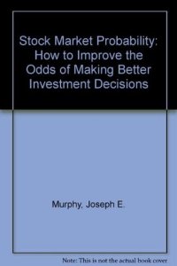 cover of the book Stock Market Probability: How to Improve the Odds of Making Better Investment Decisions