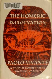 cover of the book The Homeric Imagination: A Study of Homer's Poetic Perception of Reality