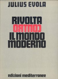 cover of the book Rivolta contro il mondo moderno -