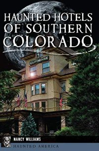 cover of the book Haunted Hotels of Southern Colorado